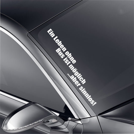 Ein Leben ohne Bus ist möglich Aufkleber in 24 Farben 55x10cm