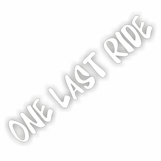 One last ride Aufkleber in 24 Farben 18 x3cm